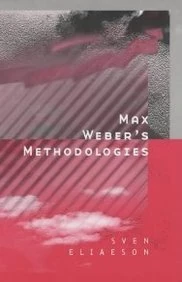 Max Weber′s Methodologies: Interpretation and Critique