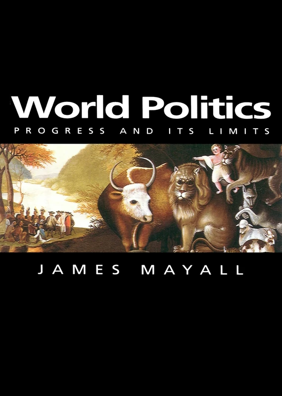 World Politics: Progress and its Limits (Themes for the 21st Century)