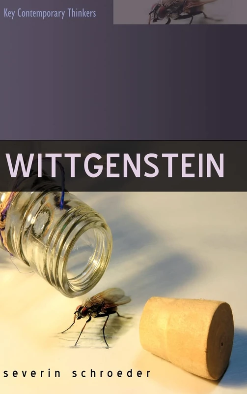 Wittgenstein: The Way Out of the Fly-Bottle (Key Contemporary Thinkers)