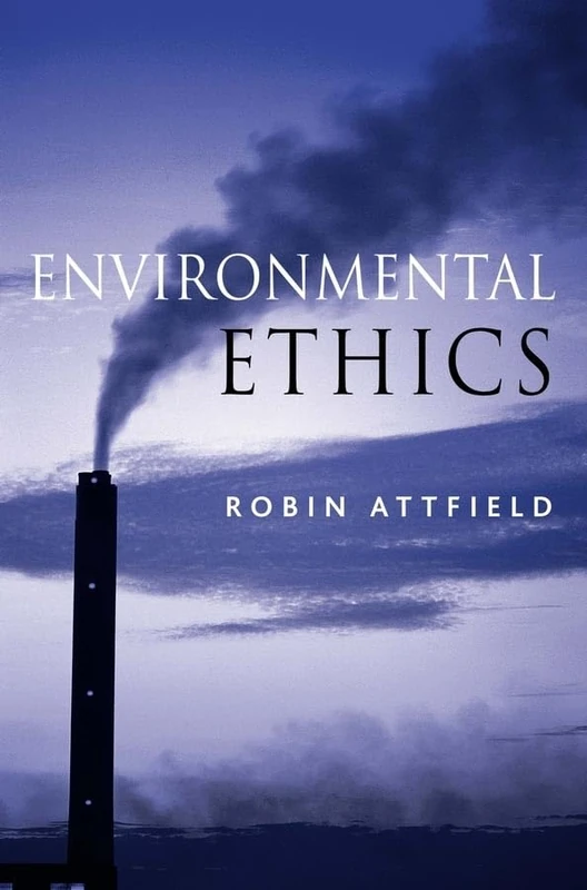 Environmental Ethics: An Overview for the Twenty–First Century