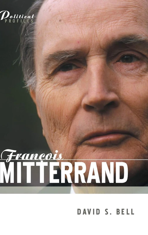 Francois Mitterrand: A Political Biography (Political Profiles)