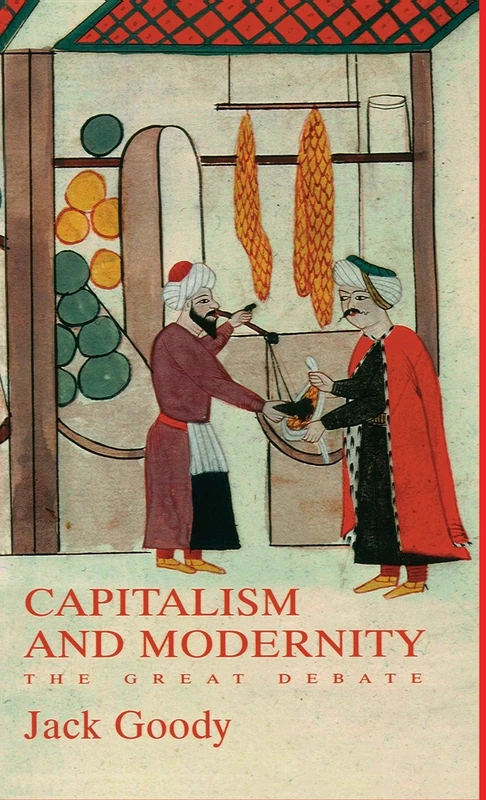 Capitalism and Modernity: The Great Debate
