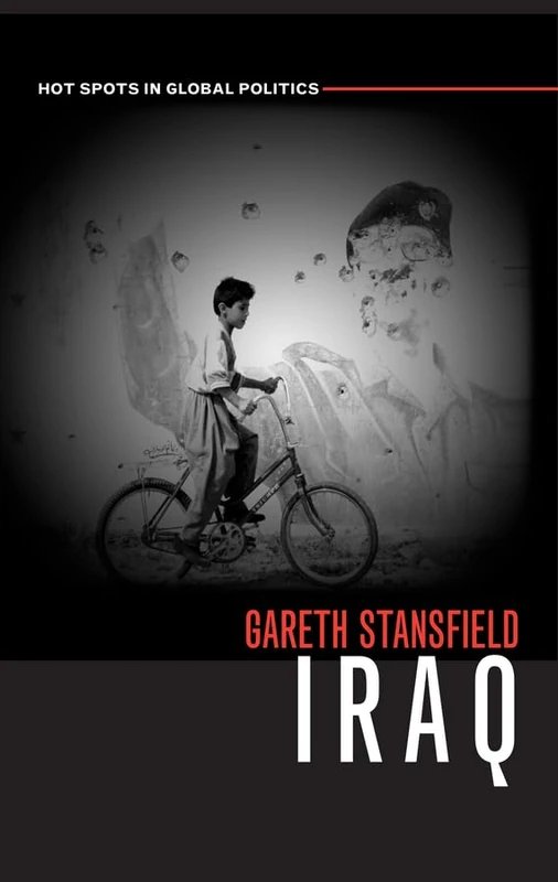 Iraq: People, History, Politics (Hot Spots in Global Politics series)