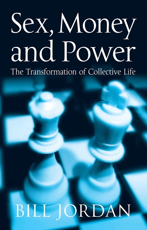 Sex, Money and Power: The Transformation of Collective Life - Image 1
