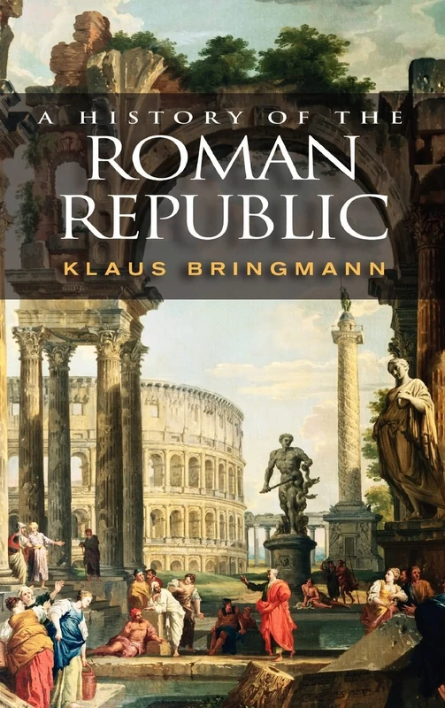 Polity - A History of the Roman Republic by Klaus Bringmann