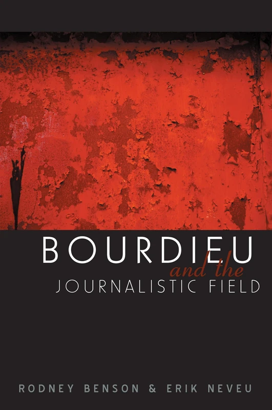 Bourdieu and the Journalistic Field