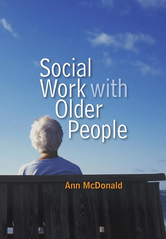 Social Work with Older People (Social Work in Theory and Practice)