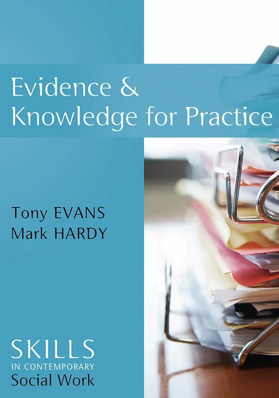 Evidence and Knowledge for Practice: 1 (Skills for Contemporary Social Work)