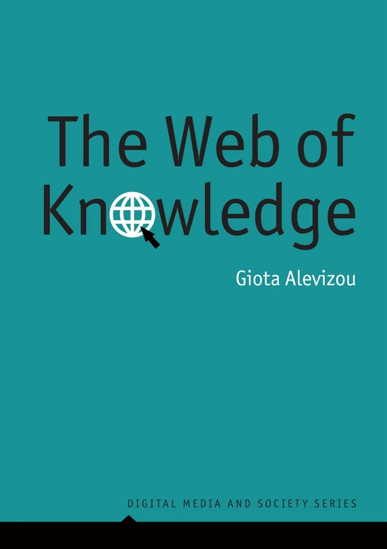 The Web of Knowledge: Encyclopedias and Authority in the Digital Age (Digital Media and Society)