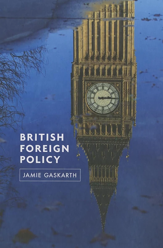 British Foreign Policy: Crises, Conflicts and Future Challenges