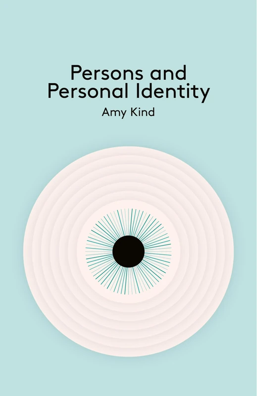 Persons and Personal Identity (Key Concepts in Philosophy)