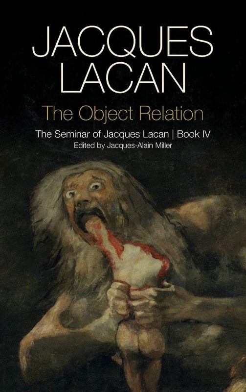 The Object Relation: The Seminar of Jacques Lacan, Book IV