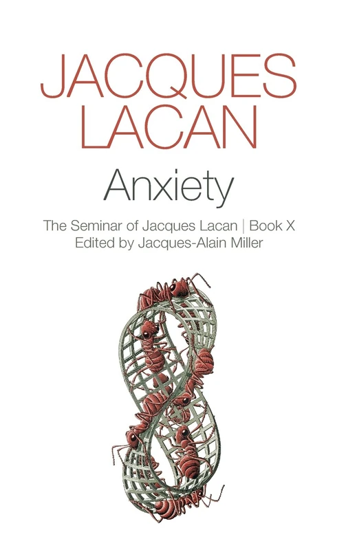 Anxiety: The Seminar of Jacques Lacan, Book X: 10 (Seminar of Jacques Lacan (Hardcover))