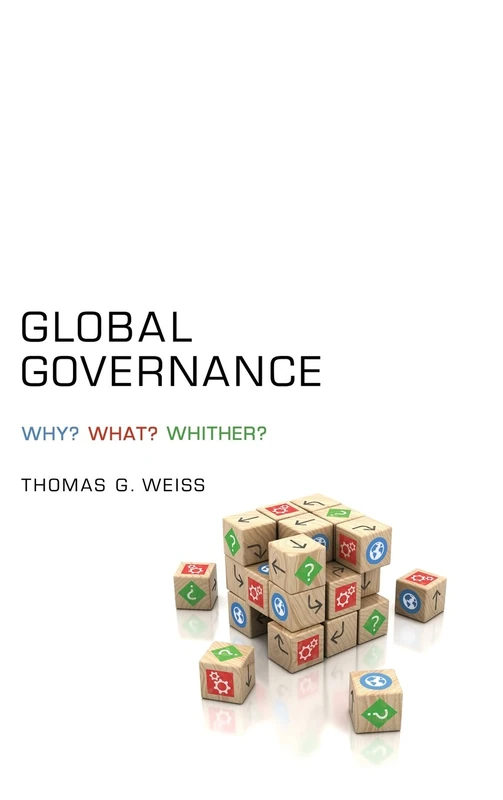 Global Governance: Why? What? Whither?