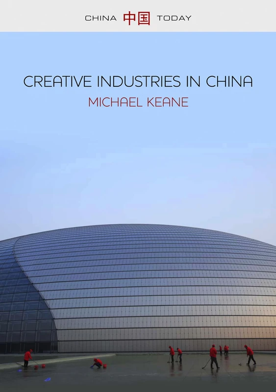 Creative Industries in China: Art, Design and Media: 4 (China Today)