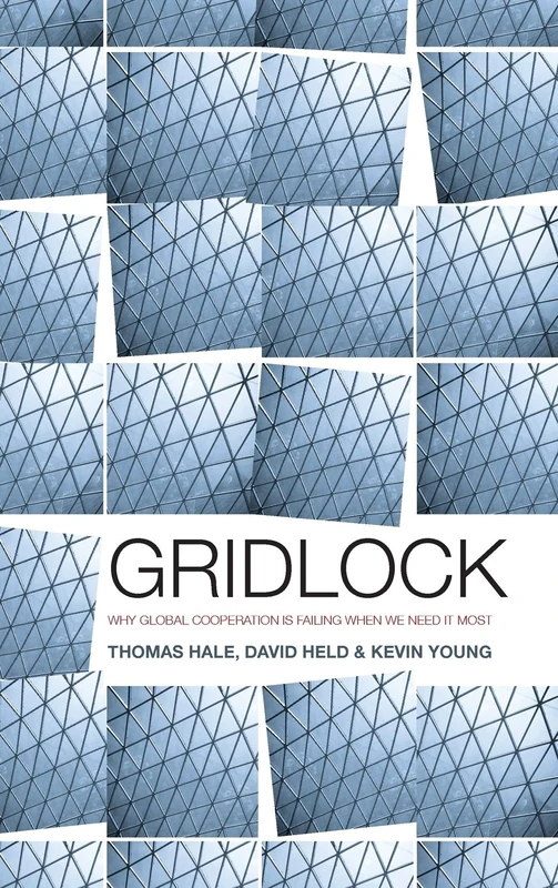 Gridlock: Why Global Cooperation is Failing when We Need It Most