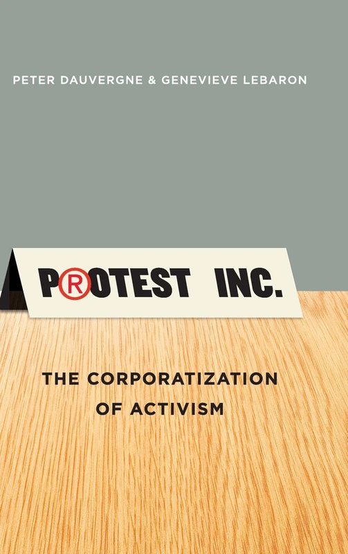 Protest Inc.: The Corporatization of Activism