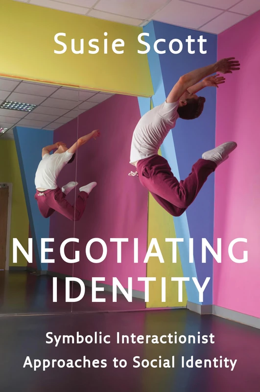 Negotiating Identity: Symbolic Interactionist Approaches to Social Identity - Image 1