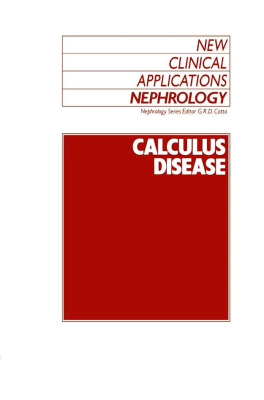 Calculus Disease: 2 (New Clinical Applications: Nephrology, 2)