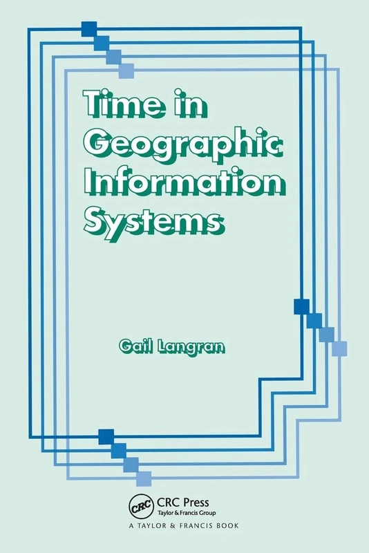 Time In Geographic Information Systems (Technical Issues in GIS)