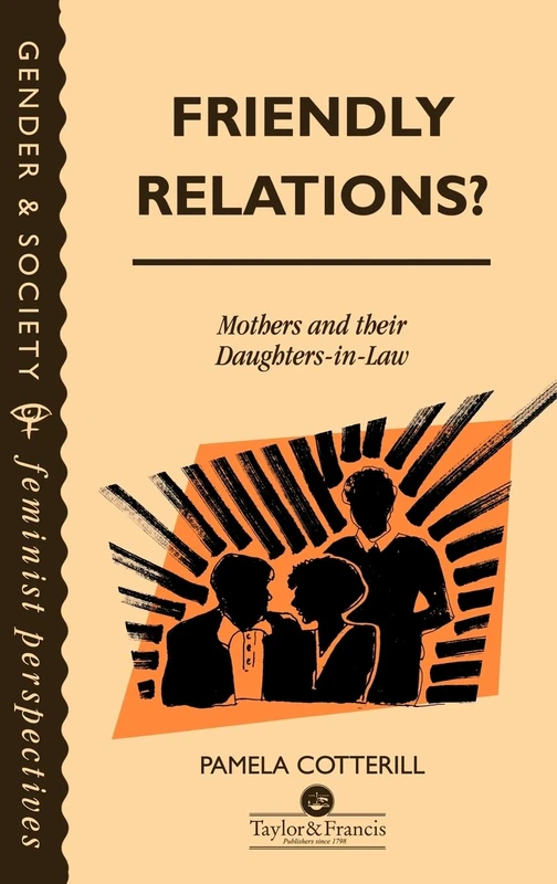 Friendly Relations?: Mothers And Their Daughters-In-Law (Feminist Perspectives on the Past and Present) - Image 1