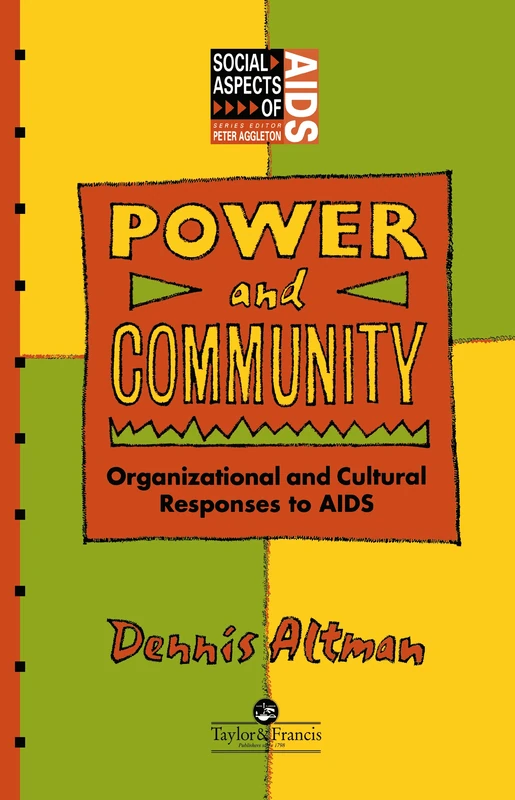 Power & Community: Organizational And Cultural Responses to AIDS (Social Aspects of AIDS (Taylor & Francis))