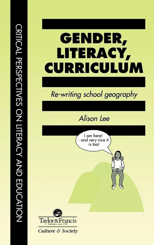 Gender, Literacy, Curriculum: Rewriting School Geography (Critical Perspectives on Literacy & Education S)