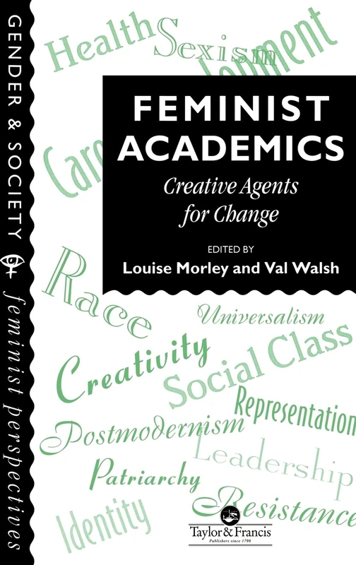 Taylor & Francis - Feminist Academics: Creative Agents For Change