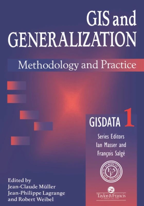 GIS And Generalisation: Methodology And Practice (Gisdata, 1)