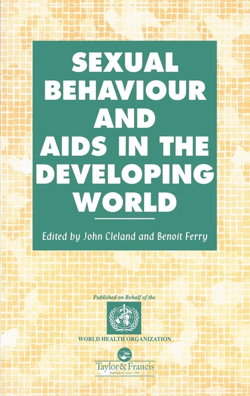 Sexual Behaviour and AIDS in the Developing World (Social Aspects of AIDS)
