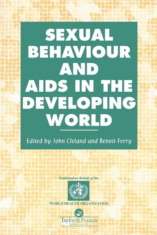 Sexual Behaviour and AIDS in the Developing World: Findings from a Multisite Study (Social Aspects of AIDS)