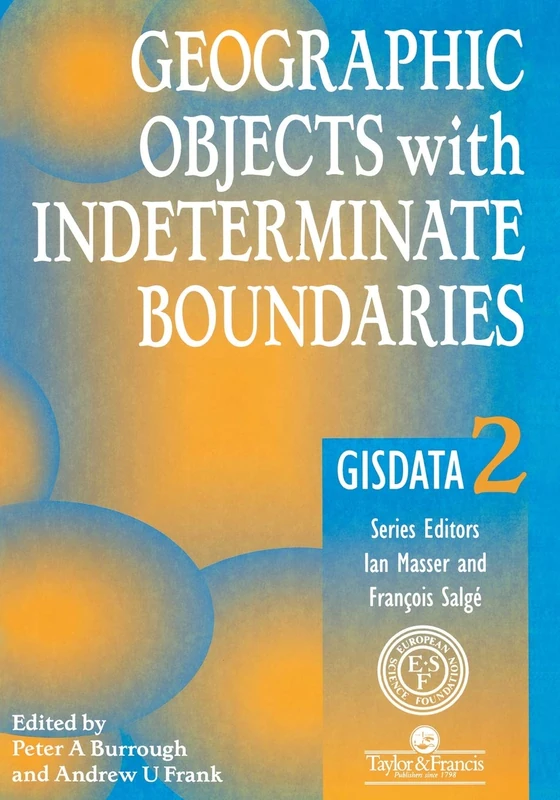 Geographic Objects with Indeterminate Boundaries: GISDATA II: 2