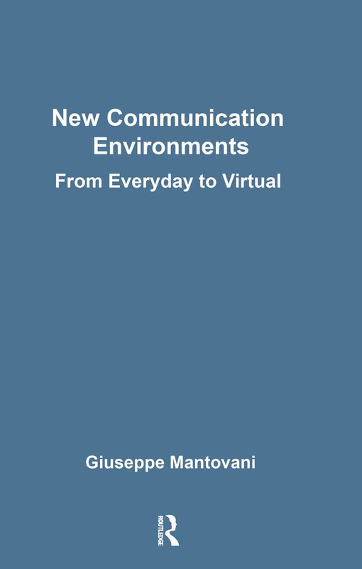 New Communications Environments: From Everyday To Virtual