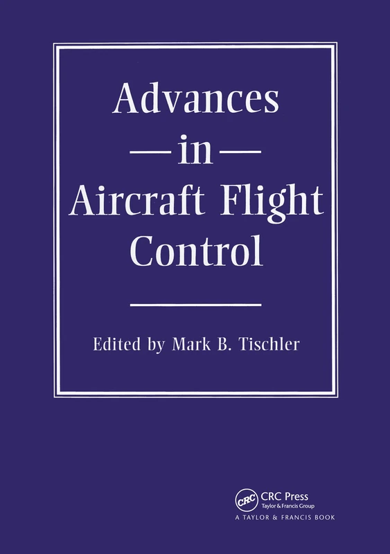 Advances In Aircraft Flight Control (Series in Systems and Control)