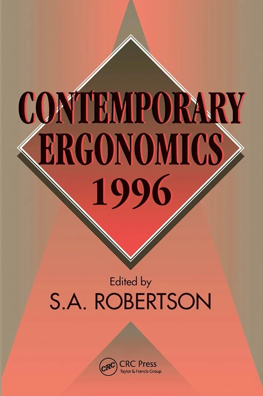 Contemporary Ergonomics 1996: Proceedings of the Annual Conference of the Ergonomics Society, University of Leicester, 10-12 April 1996