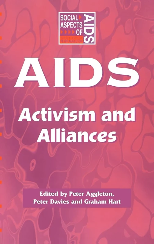 AIDS: Activism and Alliances (Social Aspects of AIDS)