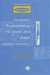 Forensic Examination of Glass and Paint: Analysis and Interpretation (Taylor and Francis Forensic Science Series)