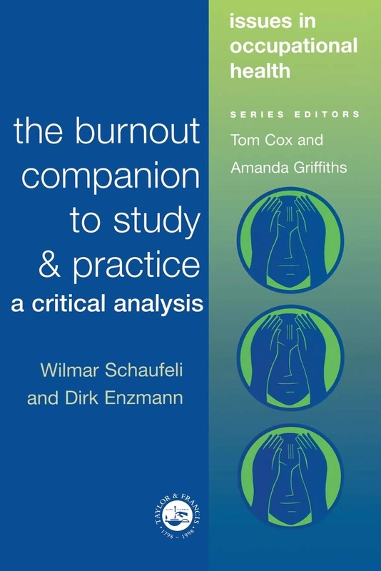 The Burnout Companion To Study And Practice: A Critical Analysis (Issues in Occupational Health)