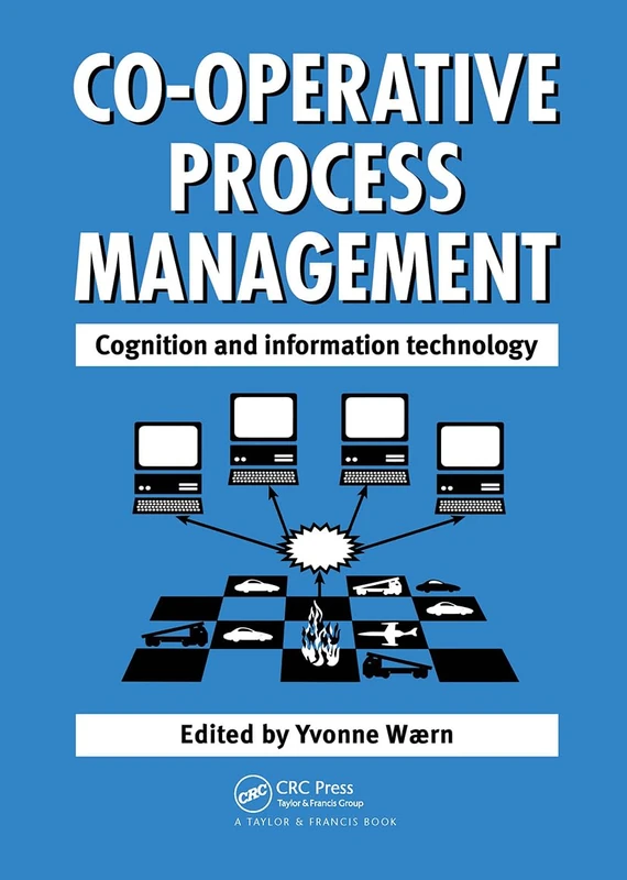 Cooperative Process Management: Cognition And Information Technology