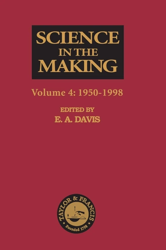 Science in the Making: Volume Four - 1950-1998: 04