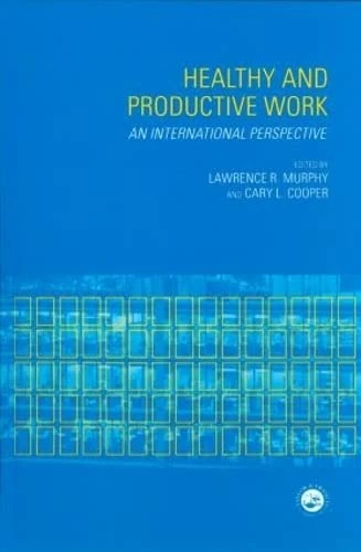 CRC Press - Healthy and Productive Work: An International Perspective