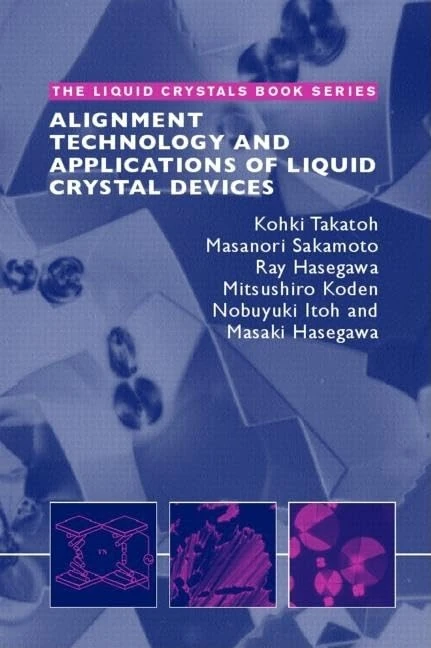 Alignment Technology and Applications of Liquid Crystal Devices: 5 (Liquid Crystals Book Series)