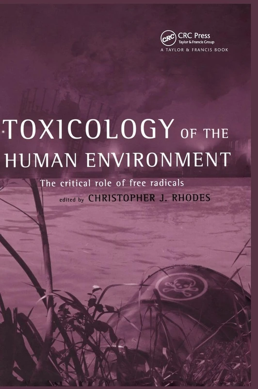 Toxicology of the Human Environment: The Critical Role of Free Radicals