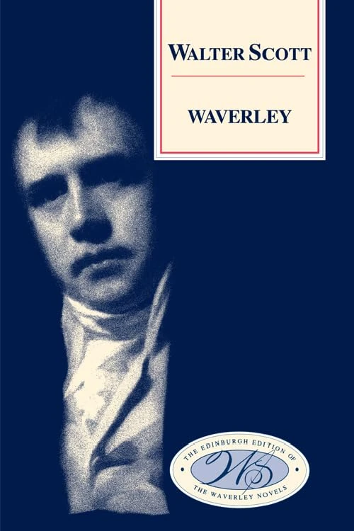 Waverley: Or, 'tis Sixty Years Since (Edinburgh Edition of the Waverley Novels)