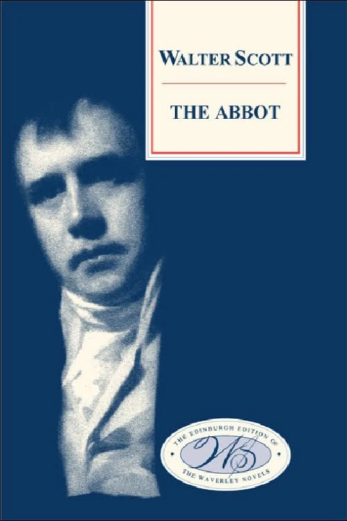The Abbot (Edinburgh Edition of the Waverley Novels)