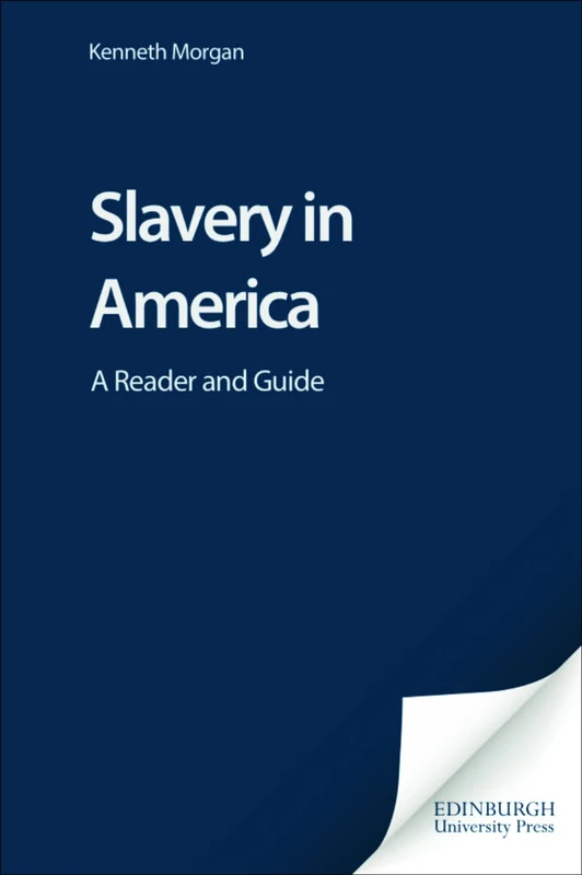 Slavery in America: A Reader and Guide