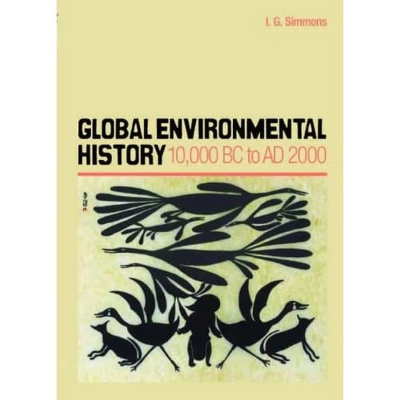 Global Environmental History: 10,000 BC to AD 2000