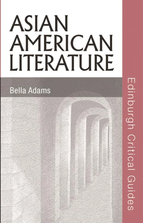 Asian American Literature (Edinburgh Critical Guides to Literature)