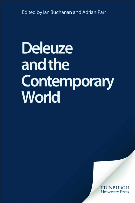 Deleuze and the Contemporary World (Deleuze Connections)