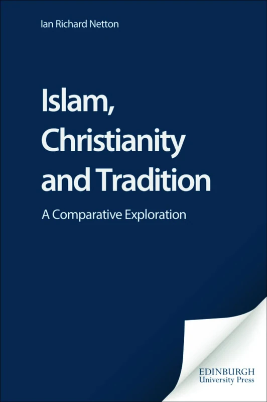 Islam, Christianity and Tradition: A Comparative Exploration